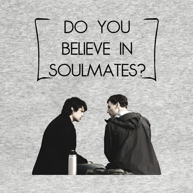 "Do You Believe in Soulmates?" by OnceandFutureKing